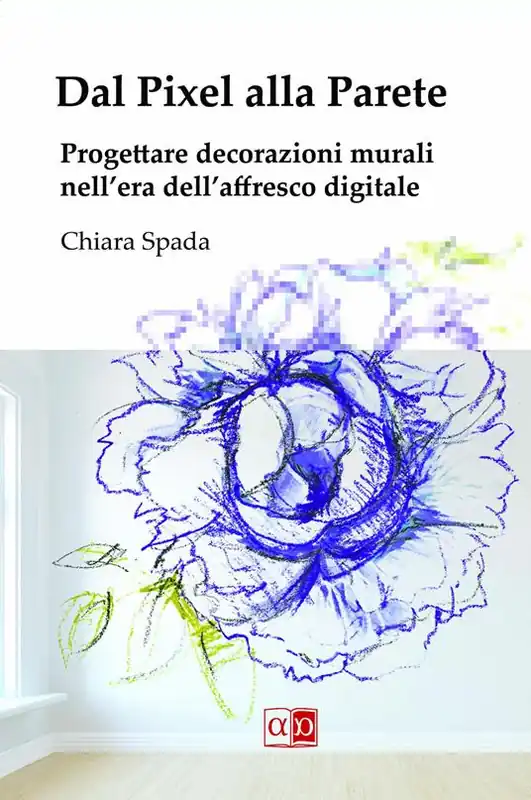 Dal pixel alla parete. Progettare decorazioni murali nell‘era dell‘affresco digitale Offerta Limitata