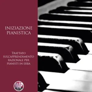 A Buon Prezzo Iniziazione pianistica. Trattato sull‘apprendimento razionale per pianisti in erba