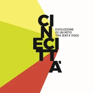 Cinecittà. Evoluzione di un mito tra ieri e oggi. Ediz. italiana, inglese e francese Ultime Pezzi