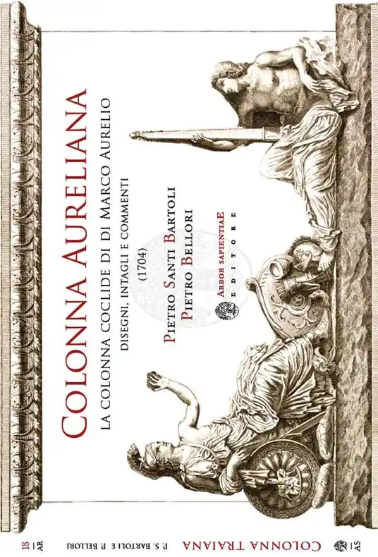 Colonna aureliana. La colonna coclide di Marco Aurelio e il basamento della Colonna Antonina. Disegni, intagli e commenti di Pietro Santi Bartoli e Pietro Bellori (1740) Prezzo Basso