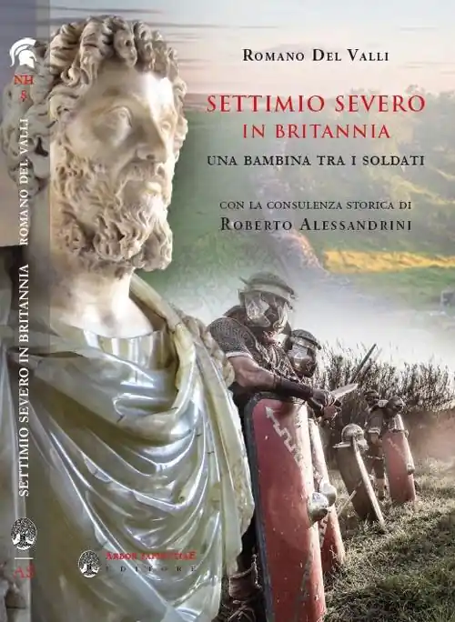 Settimo Severo in Britannia. Una bambina tra i soldati Vendita Finale