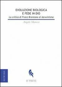 Evoluzione biologica e fede in Dio. La critica di Franz Brentano al darwinismo A Buon Prezzo