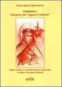 Must-Have Veronica. Vincitrice del «tignoso d‘inferno». Fede cristiana e combattimento spirituale in Santa Veronica Giuliani