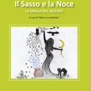 Compra Oggi Stesso Il sasso e la noce. La magia del nocino. Ediz. illustrata