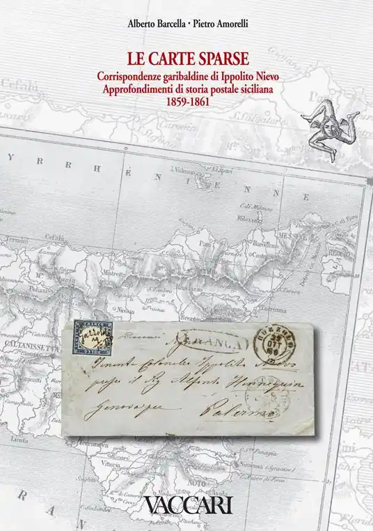 Direttamente Dal Produttore Le carte sparse. Corrispondenze garibaldine di Ippolito Nievo. Approfondimenti di storia postale siciliana. 1859-1861