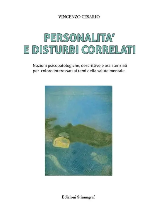 Personalità e disturbi correlati. Nozioni psicopatologiche, descrittive e assistenziali per coloro interessati ai temi della salute mentale Offerta Limitata