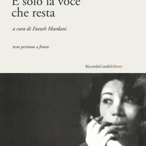 È solo la voce che resta. Testo persiano a fronte Non Perdere