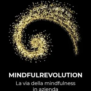Ordina Subito Mindfulrevolution. La via del mindfulness in azienda