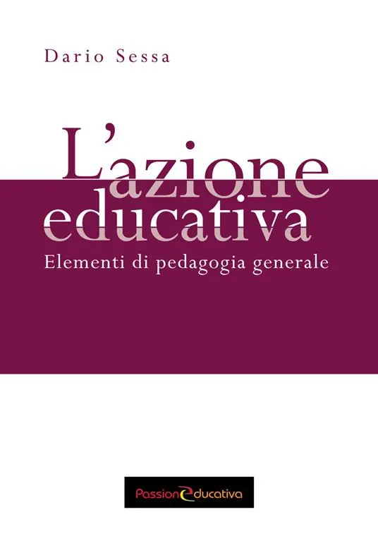L‘azione educativa. Elementi di pedagogia generale Solo Oggi