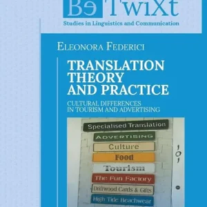 Acquista Ora Translation theory and practice. Cultural differences in tourism and advertising