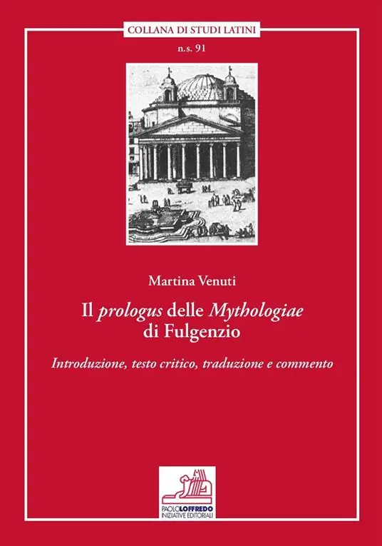 Il prologus delle «Mythologiae» di Fulgenzio. Introduzione, testo critico, traduzione e commento Prezzo Di Fabbrica