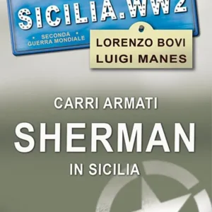Carri armati Sherman in Sicilia. Ediz. illustrata Offerta Speciale