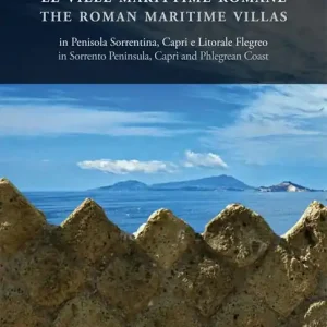 Scelto Dai Clienti Le ville marittime romane in penisola Sorrentina, Capri e litorale Flegreo-The roman maritime villas in Sorrento peninsula, Capri and Phlegrean coast. Ediz. bilingue