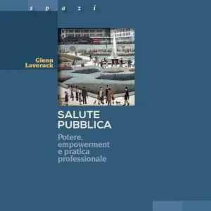 Salute pubblica. Potere, empowerment e pratica professionale Economico