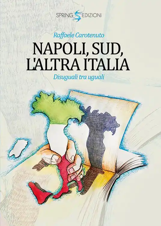 Affare Napoli, Sud, l‘altra Italia. Disuguali tra uguali