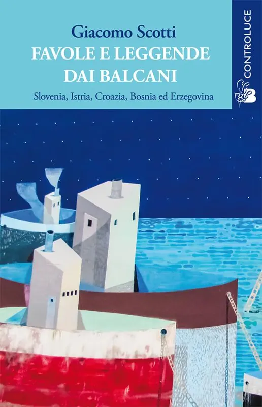 Favole e leggende dai Balcani. Slovenia, Istria, Croazia, Bosnia ed Erzegovina. Vol. 1 Super Prezzo