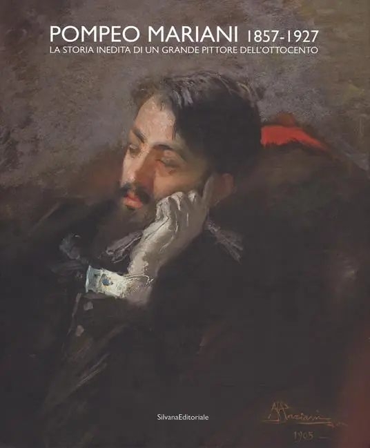 Spedizione Espresso Pompeo Mariani (1857-1927). La storia inedita di un grande pittore dell‘Ottocento. Ediz. a colori