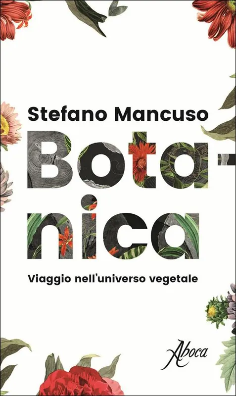 Popolare Botanica. Viaggio nell‘universo vegetale