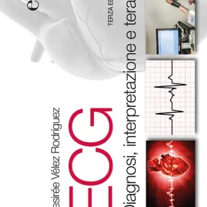ECG. Diagnosi, interpretazione e terapia Non Perdere