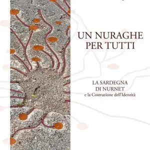 Compra Adesso Un nuraghe per tutti. La Sardegna di Nurnet e la costruzione dell‘identità