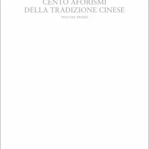 Must-Have Chengyu. Cento aforismi della tradizione cinese