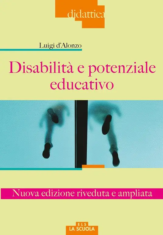 Disabilità e potenziale educativo. Nuova ediz. Nuovo Arrivo