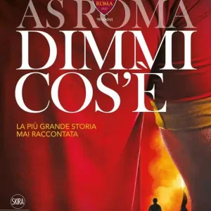 AS Roma dimmi cos‘è. La più grande storia mai raccontata Spedizione Espresso