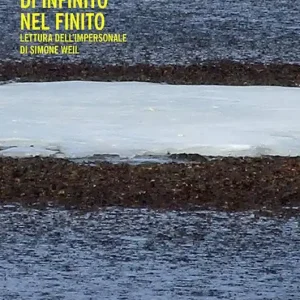 Ultimissimo Modello Un‘ apertura di infinito nel finito. Lettura dell‘impersonale di Simone Weil