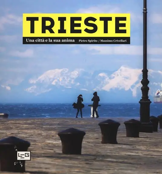 Scelto Dai Clienti Trieste. Una città e la sua anima. Ediz. a colori