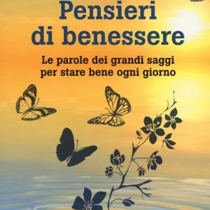 365 pensieri di benessere. Le parole dei grandi saggi per stare bene ogni giorno Promozione