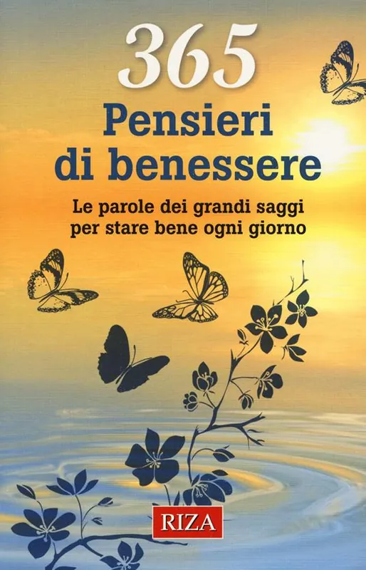 365 pensieri di benessere. Le parole dei grandi saggi per stare bene ogni giorno Promozione