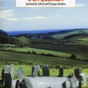 Compra Adesso Il vischio e la quercia. Spiritualità celtica nell‘Europa druidica