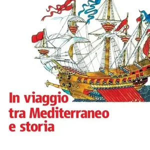 Novità In viaggio tra Mediterraneo e storia