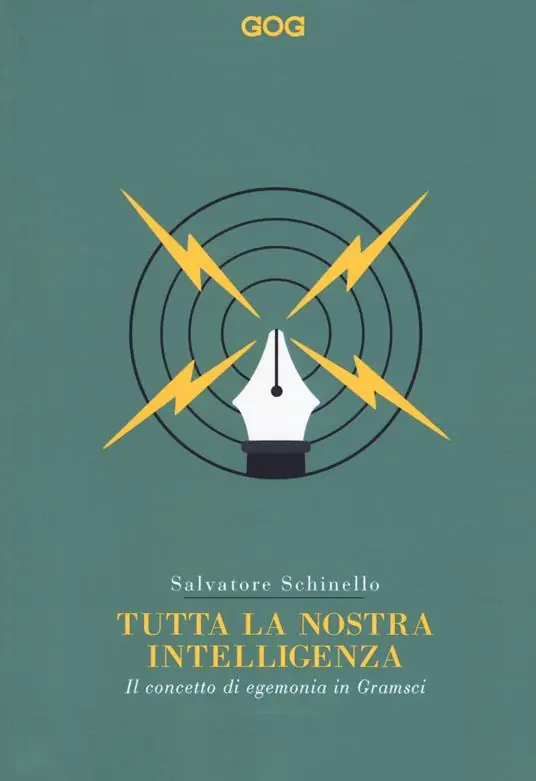 Promozione Esclusiva Tutta la nostra intelligenza. Il concetto di egemonia in Gramsci