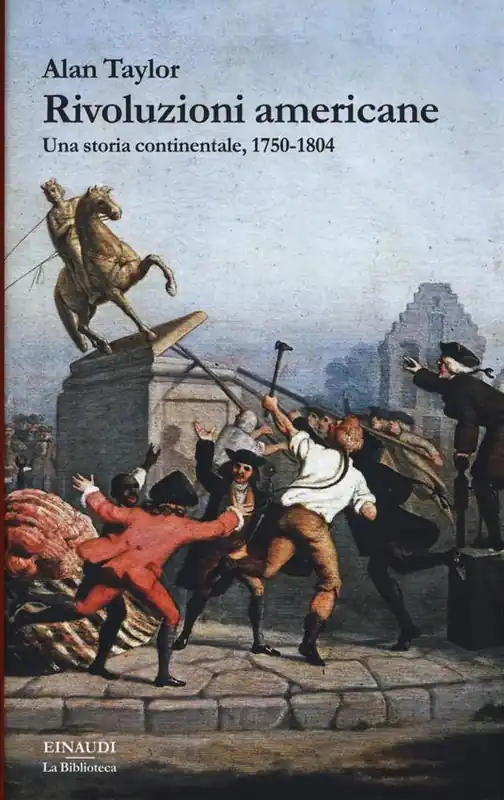 Rivoluzioni americane. Una storia continentale, 1750-1804 Vendita Finale