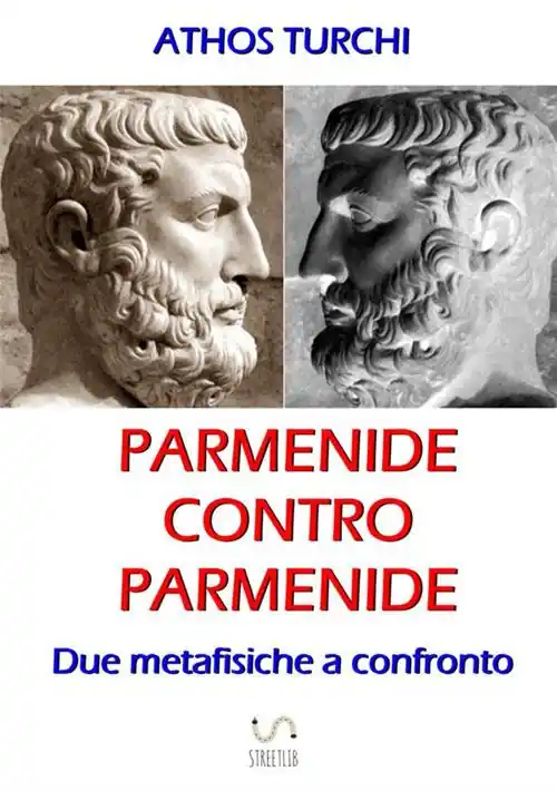 Parmenide contro Parmenide. Due metafisiche a confronto Sconto