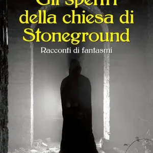 Compra Oggi Stesso Gli spettri della chiesa di Stoneground