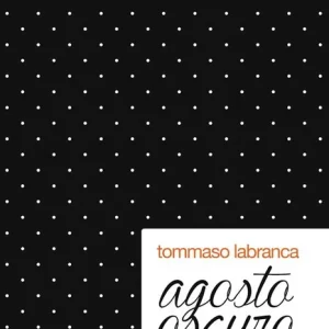 Agosto oscuro. Nuova ediz. Direttamente Dal Produttore