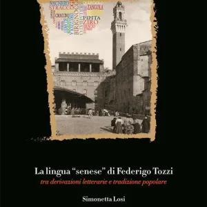 Offerta La lingua «senese» di Federigo Tozzi. Tra derivazioni letterarie e tradizione popolare