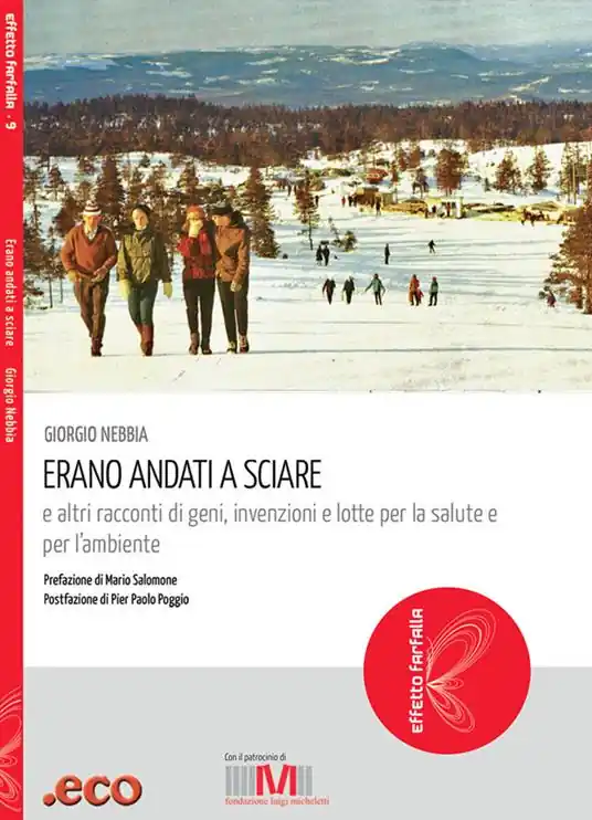 Non Perdere Erano andati a sciare e altri racconti di geni, invenzioni e lotte per la salute e l‘ambiente