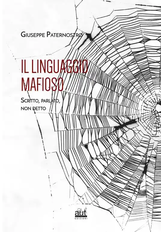 Economico Il linguaggio mafioso. Scritto, parlato, non detto