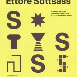 Ettore Sottsass. Catalogo ragionato dell‘archivio 1922-1978 CSAC - Università di Parma. Ediz. a colori Prezzo Ridotto