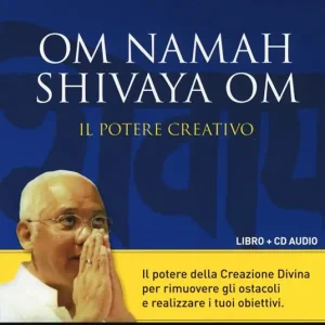 Om Namah Shivaya Om. Il potere creativo. Con CD Audio Subito Disponibile