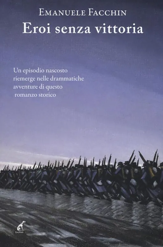 Must-Have Eroi senza vittoria. Un episodio nascosto riemerge nelle drammatiche avventure di questo romanzo storico