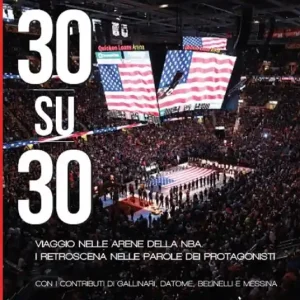 30 su 30. Viaggio nelle arene NBA. I retroscena nelle parole dei protagonisti Consegna Rapida