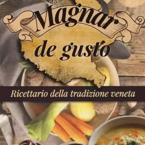 Magnar de gusto. Ricettario della tradizione veneta Offerta Limitata