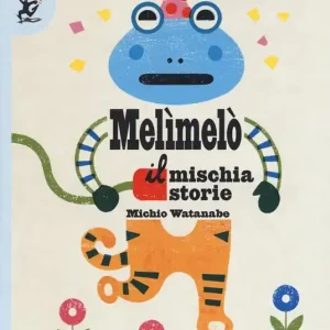 Melimelò. Il mischiastorie. Ediz. a colori Acquista Ora