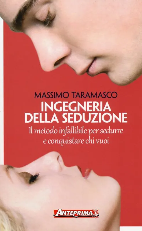 Ingegneria della seduzione. Il metodo infallibile per sedurre e conquistare chi vuoi Compra Oggi Stesso