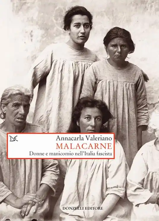 Malacarne. Donne e manicomio nell‘Italia fascista Consegna Rapida