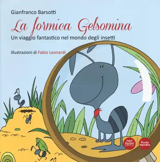 La formica Gelsomina. Un viaggio fantastico nel mondo degli insetti Promozione Esclusiva